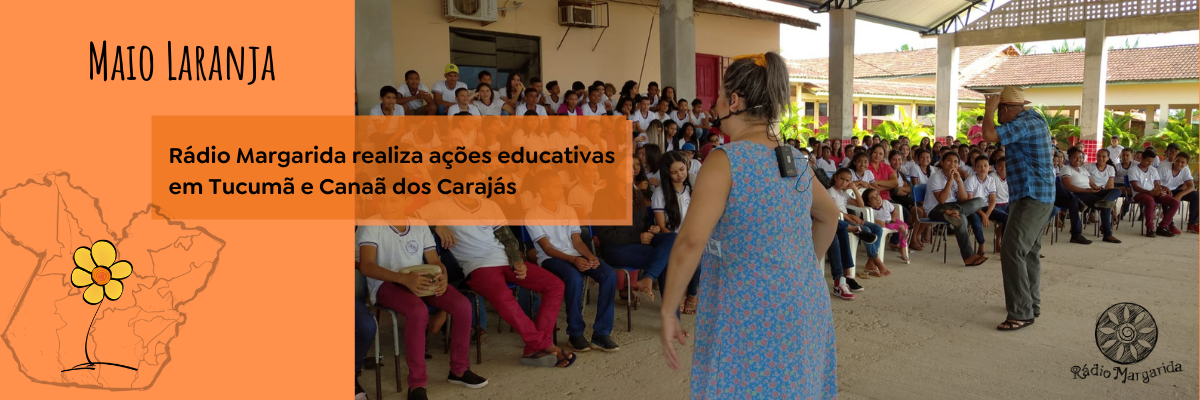 Rádio Margarida realiza ações em Tucumã e Canaã dos Carajás