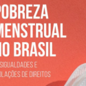 Pobreza menstrual no Brasil